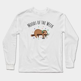 Sloth moods of the week Long Sleeve T-Shirt